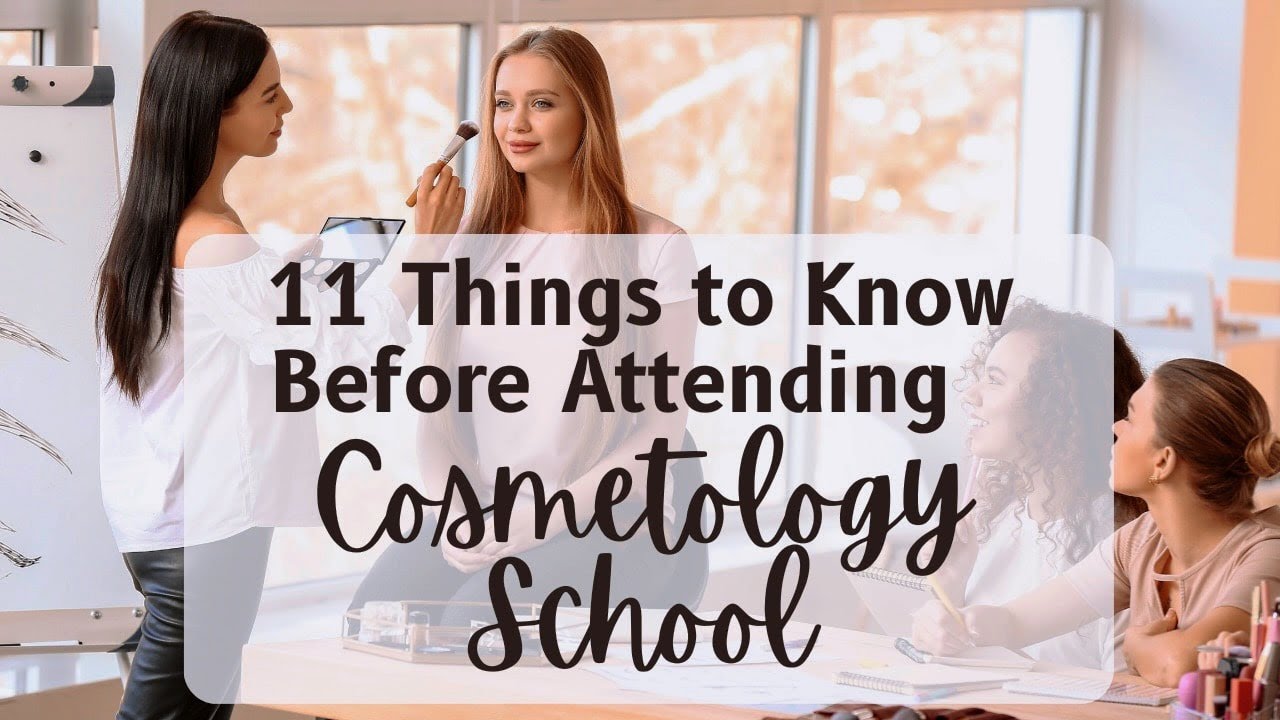 11 Things to Know Before Attending Cosmetology School