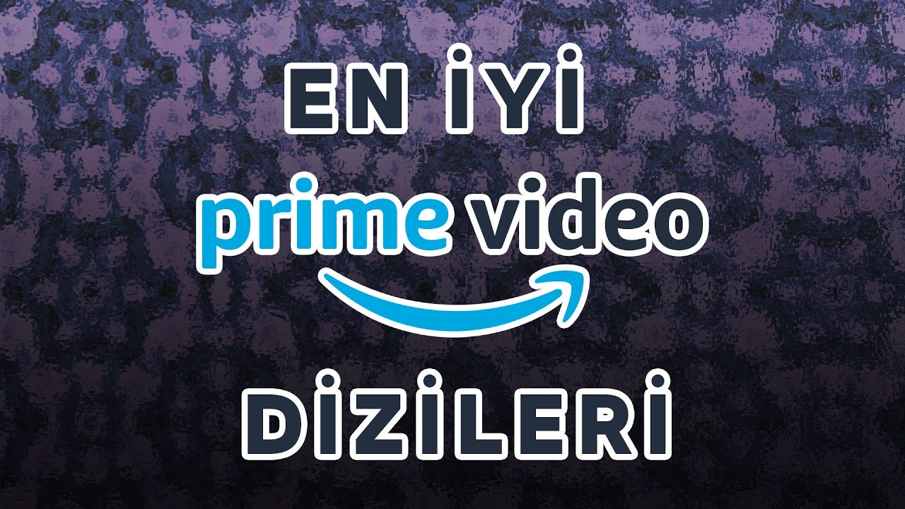 Mutlaka İzlemeniz Gereken Amazon Prime Video Dizi &Ouml;nerileri