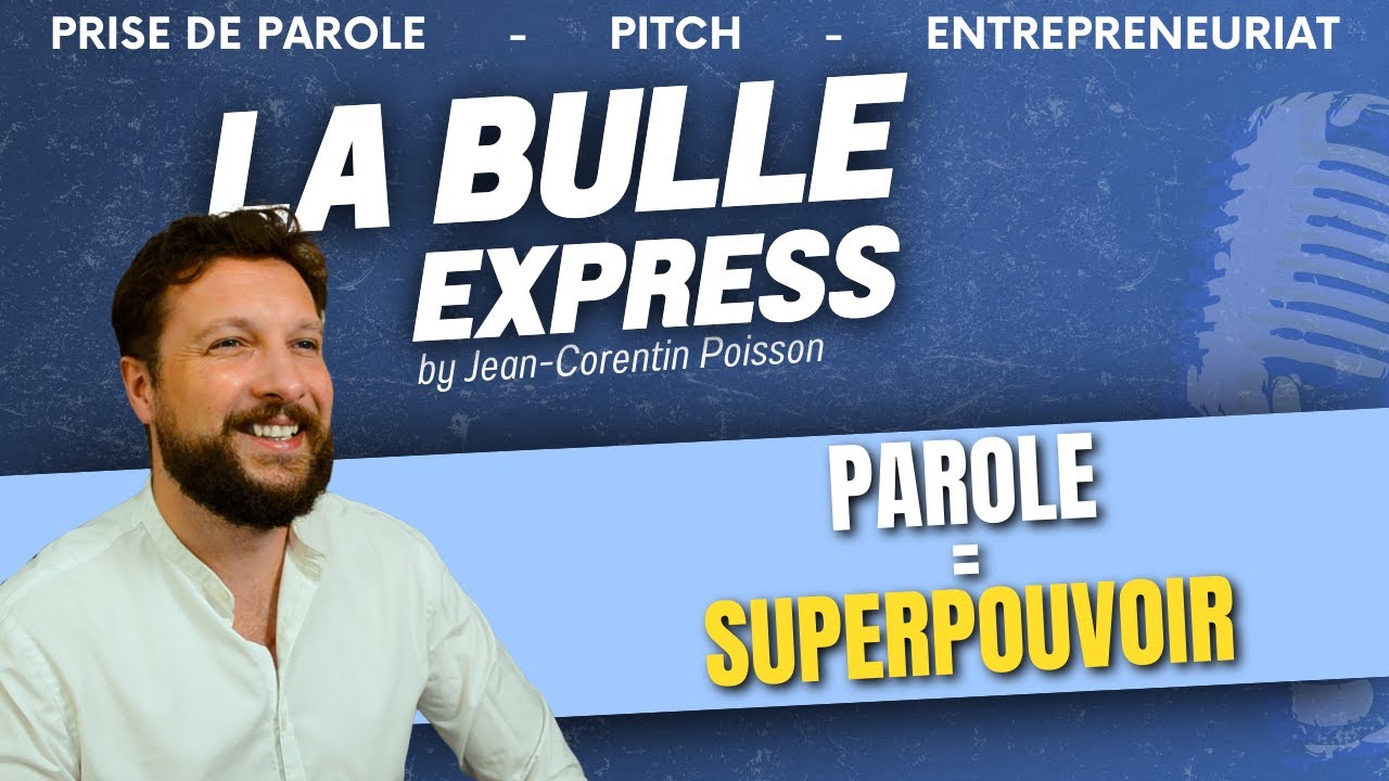 Pourquoi la prise de parole est un Super Pouvoir | La Bulle Express