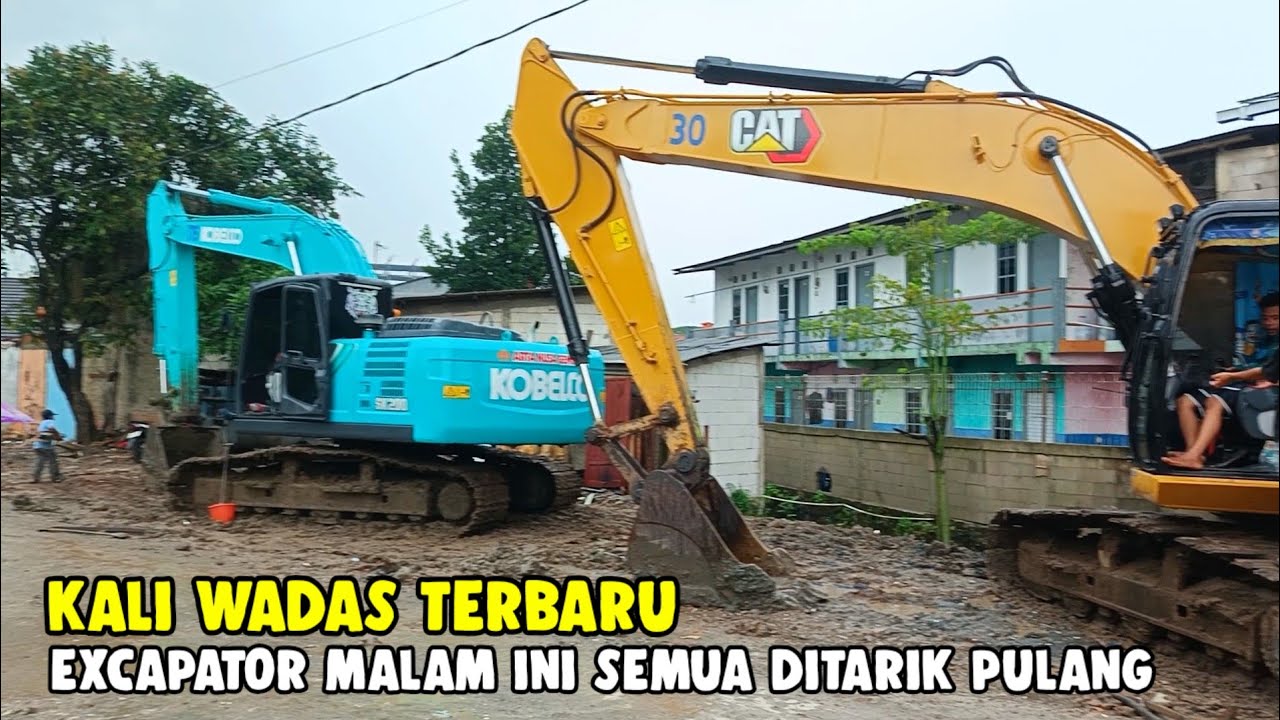 KALI WADAS SEMUA EXCAPATOR MALAM INI DITARIK PULANG