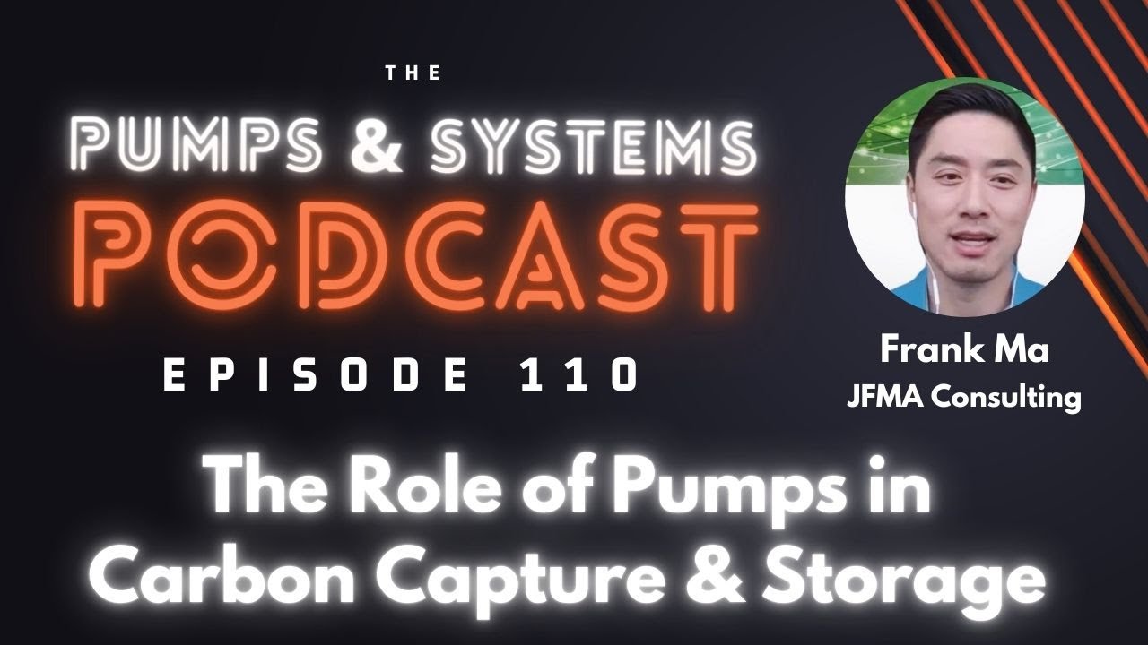The Role of Pumps in Carbon Capture & Storage [Pumps & Systems Podcast, Episode 110]