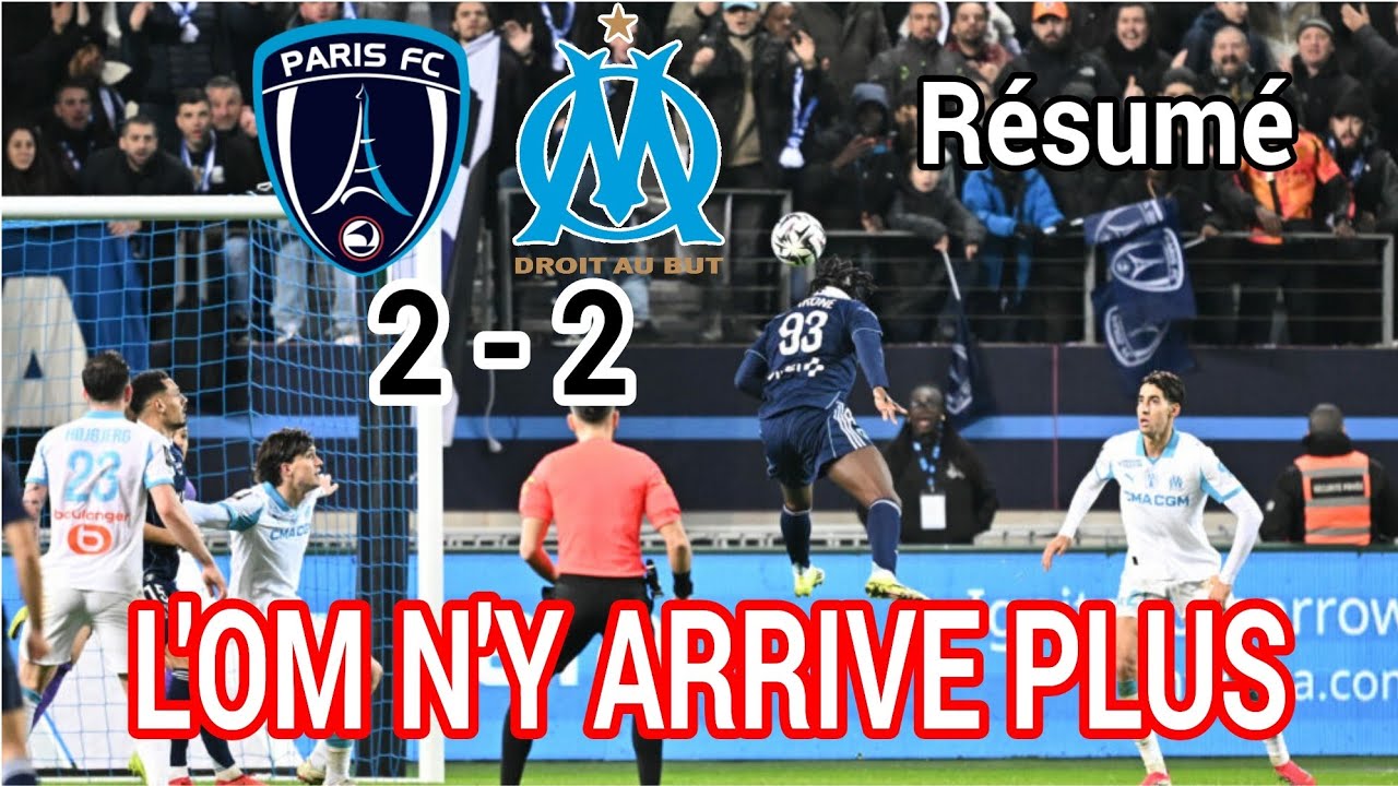 RÉSUMÉ Paris FC 2-2 OM , contre performance ENCORE !! Ecoeurant