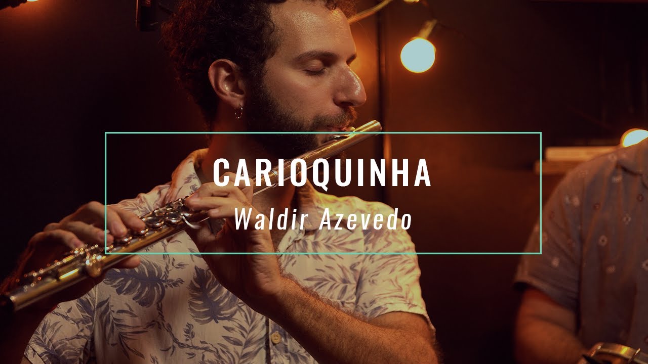 Carioquinha - Waldir Azevedo (com Grapiúna)