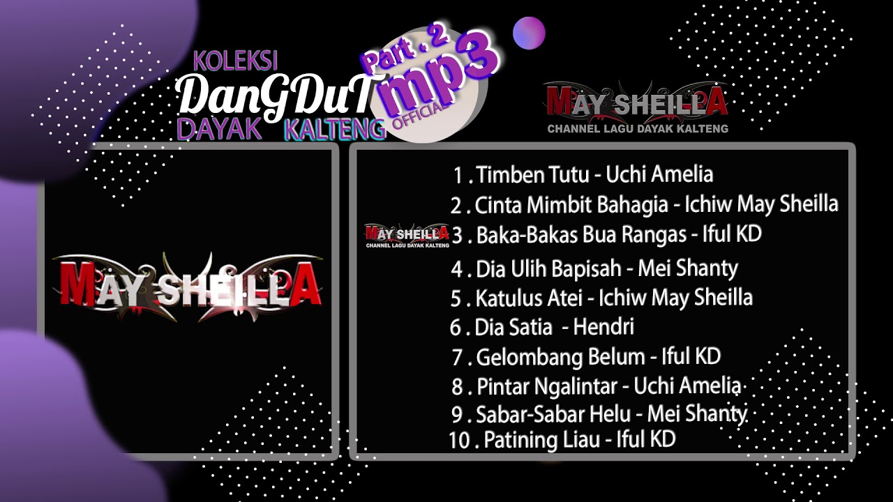 MAY SHEILLA KOLEKSI ALBUM DANGDUT DAYAK KALTENG TAHUN 2013-2015 part II