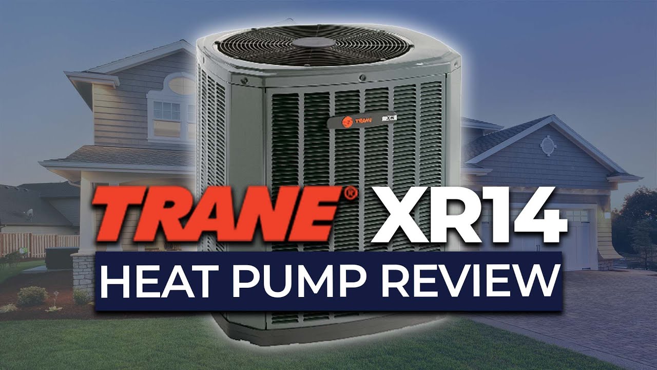 Обзор теплового насоса Trane XR14