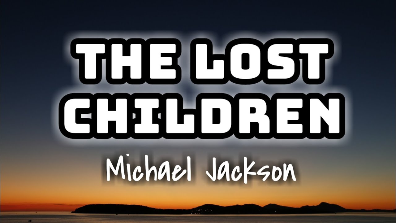 Michael Jackson - The Lost Children (Lyrics Video) 🎤🧡