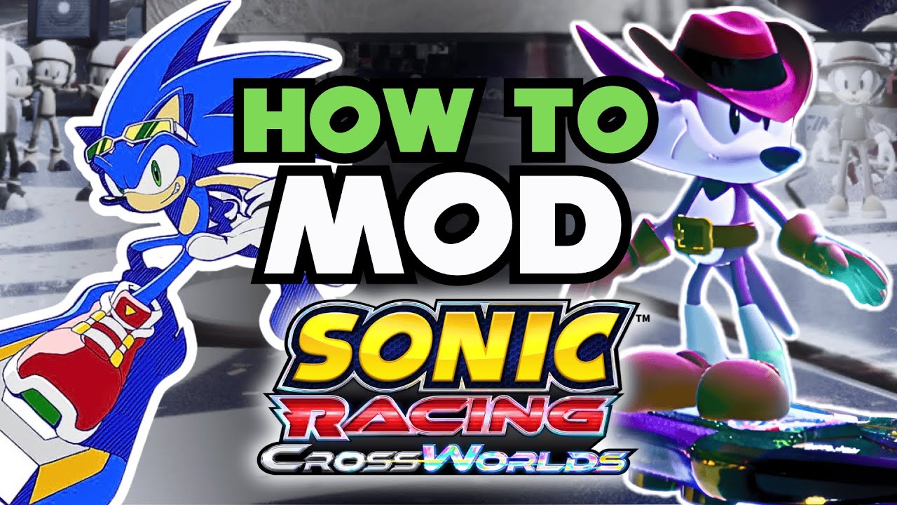 I Turned Sonic Racing: CrossWorlds Into Sonic Riders (Full Modding Tutorial)