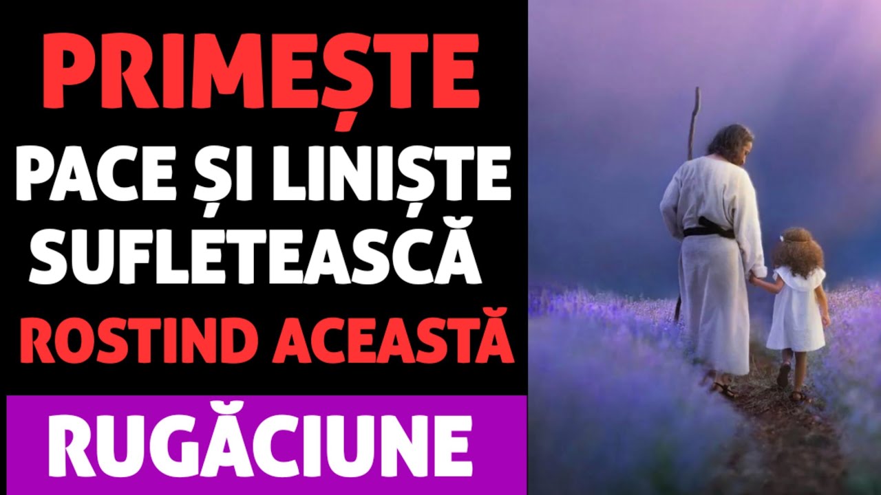 Rugaciune pentru a Obtine Liniste si Pace Sufleteasca