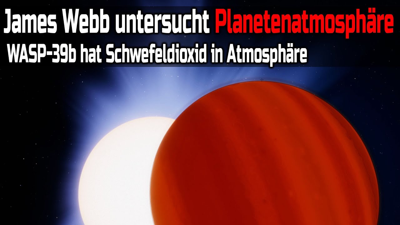 James Webb Teleskop untersucht Planetenatmosph&auml;re - WASP-39b