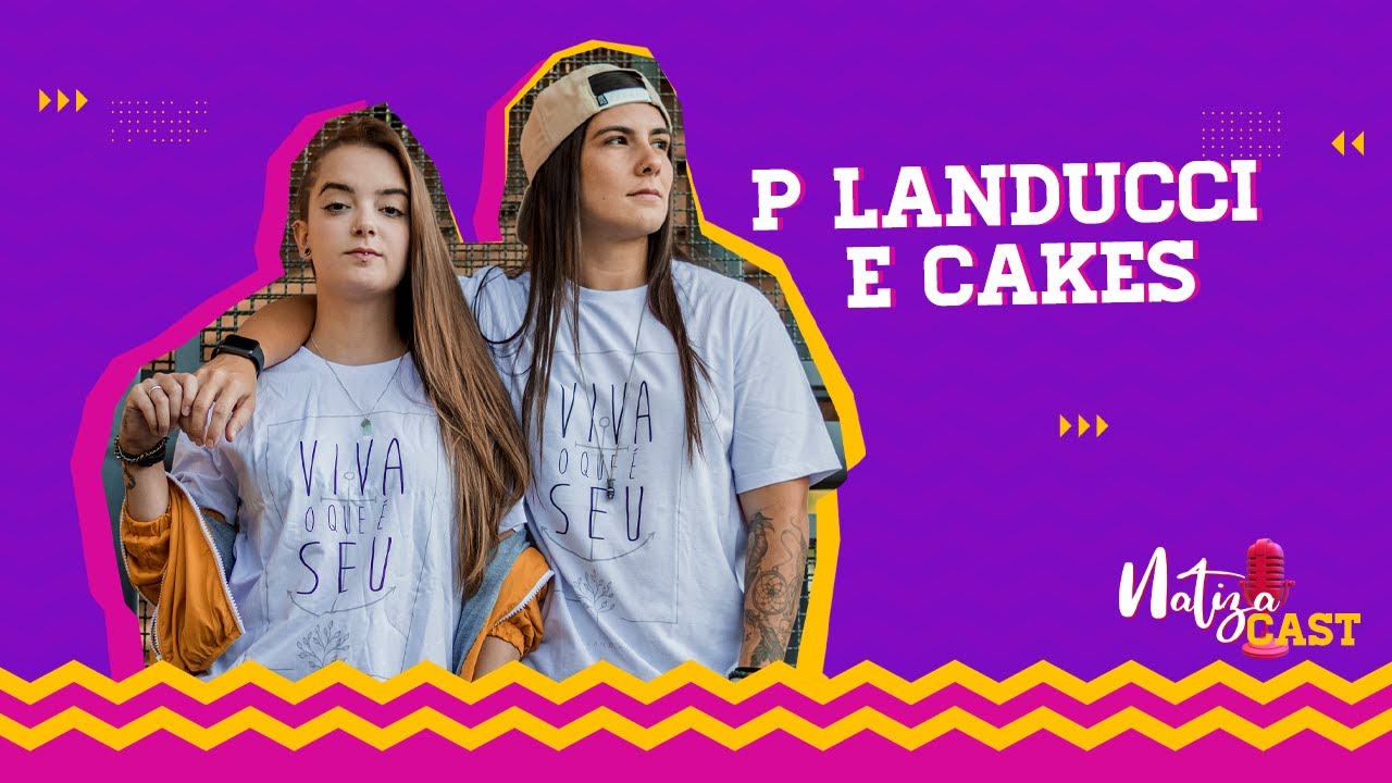 P. LANDUCCI e CAKES - NATIZACAST #Ep18