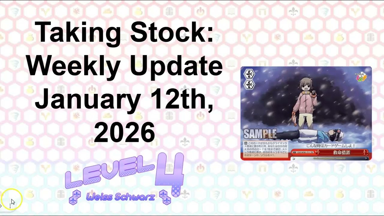 Weiss Schwarz Taking Stock Weekly Update for 1/12/2026
