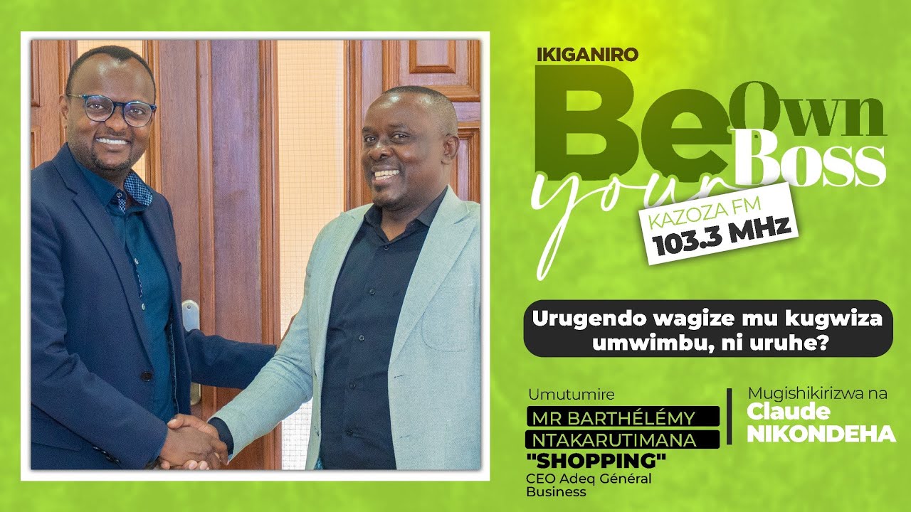 💸 [#BeYourOwnBoss] Ikiganiro na 