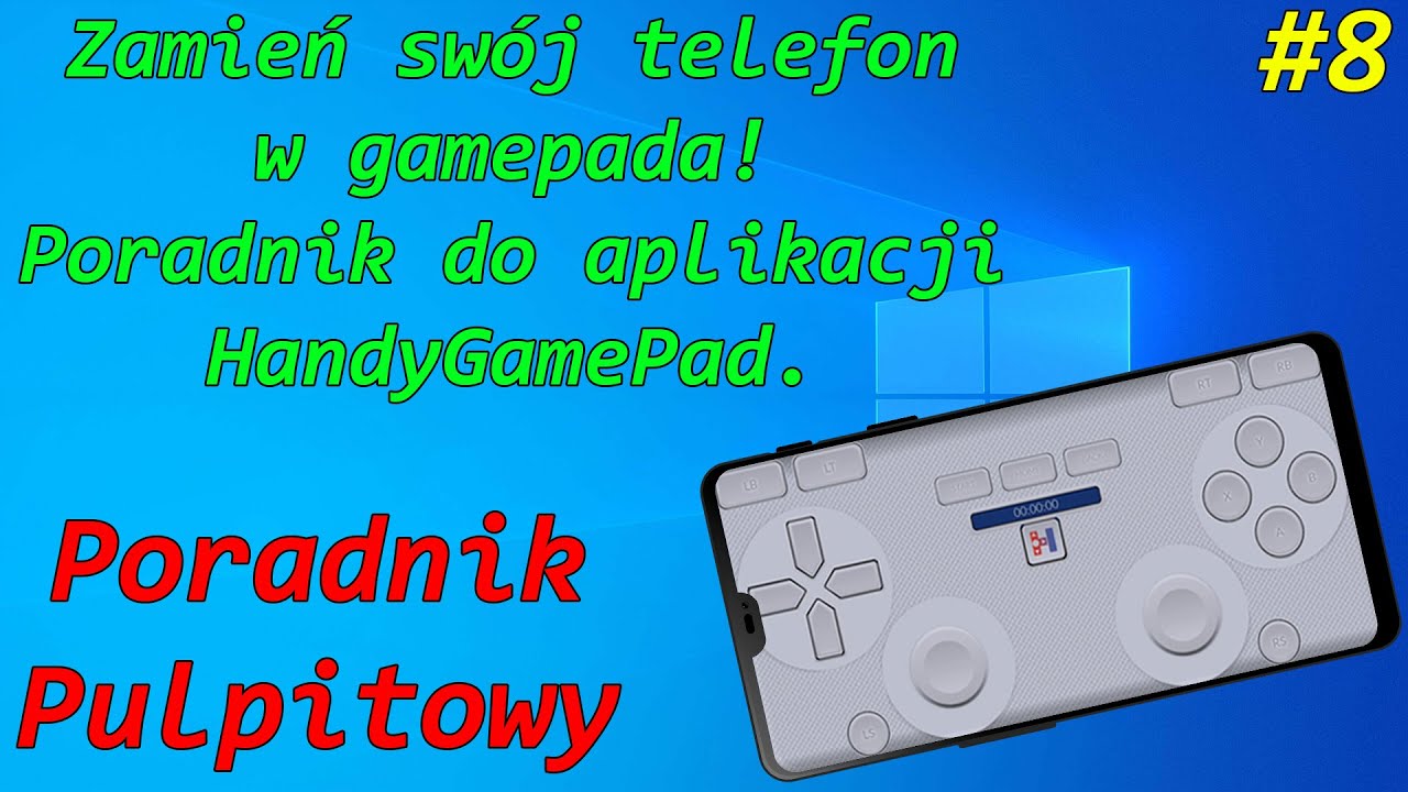 Poradnik pulpitowy #8: Zamień swój telefon w gamepada za darmo! Poradnik do aplikacji HandyGamePad.
