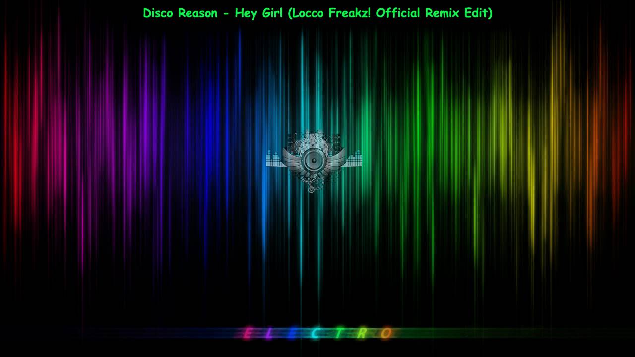 Disco Reason - Hey Girl (Locco Freakz! Official Remix Edit) (HQ)