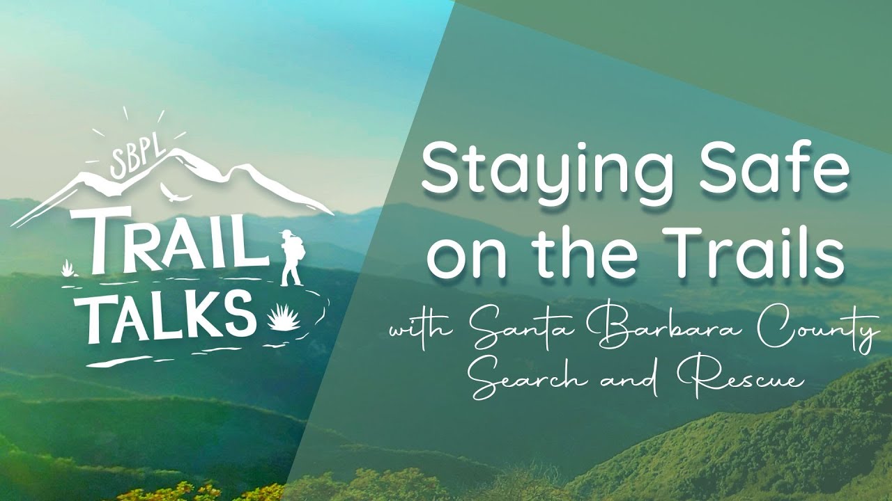 Staying Safe on the Trails with Santa Barbara County Search and Rescue