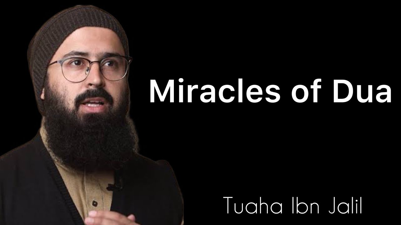 Miracles of Dua | True Story | Miracle Story | Tuaha Ibn Jalil