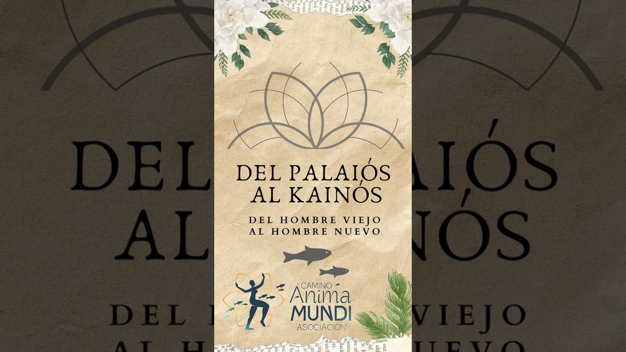 07-Kainós y Palaiós dos modos de ser y de habitar el mundo