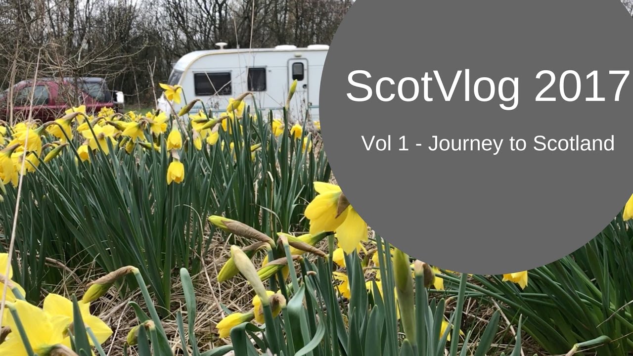 ScotVlog 2017 Vol 1 - It's a long way from Kent to Scotland