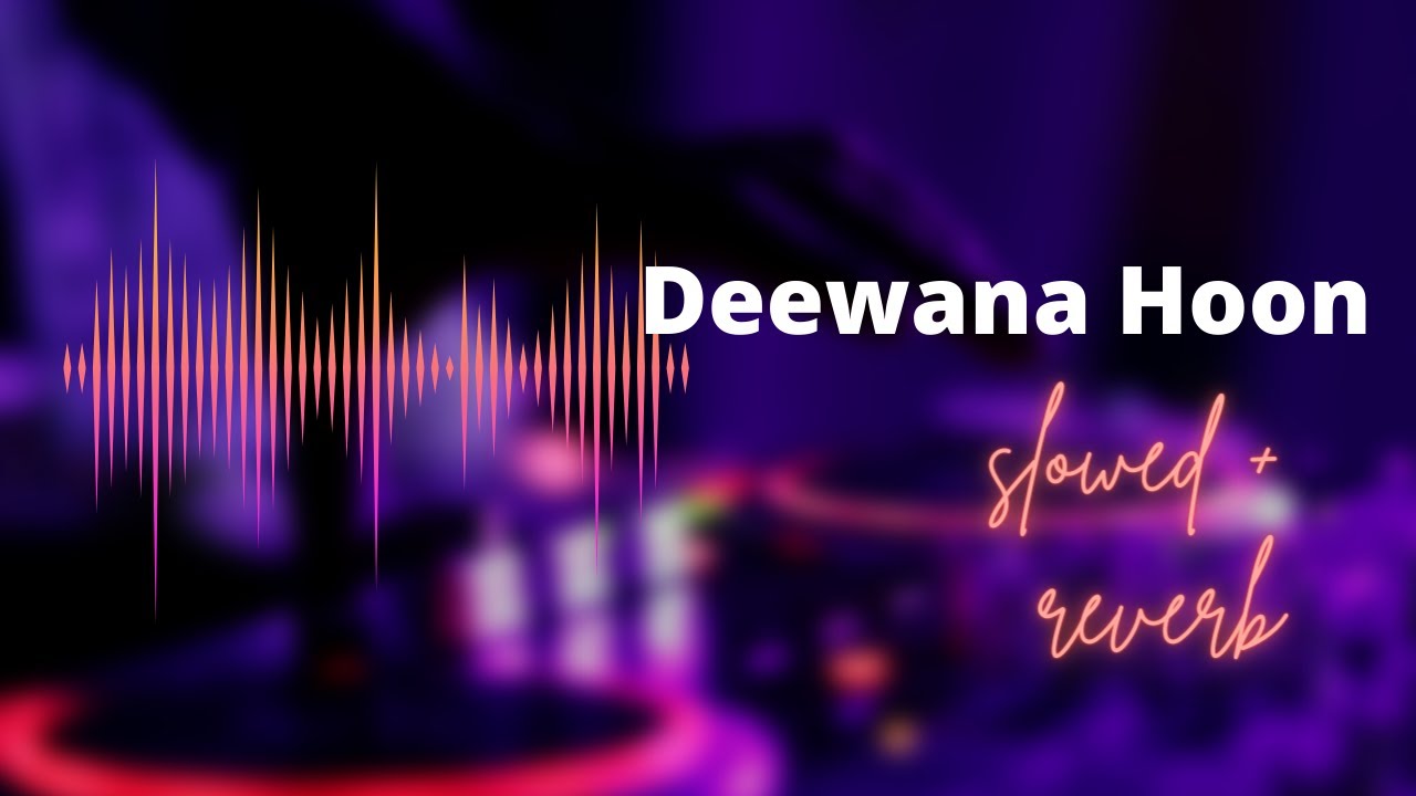 dewana hoo me yar ke 😍 | Slowed + Reverb | MA MOTIVATION SONG #dewana