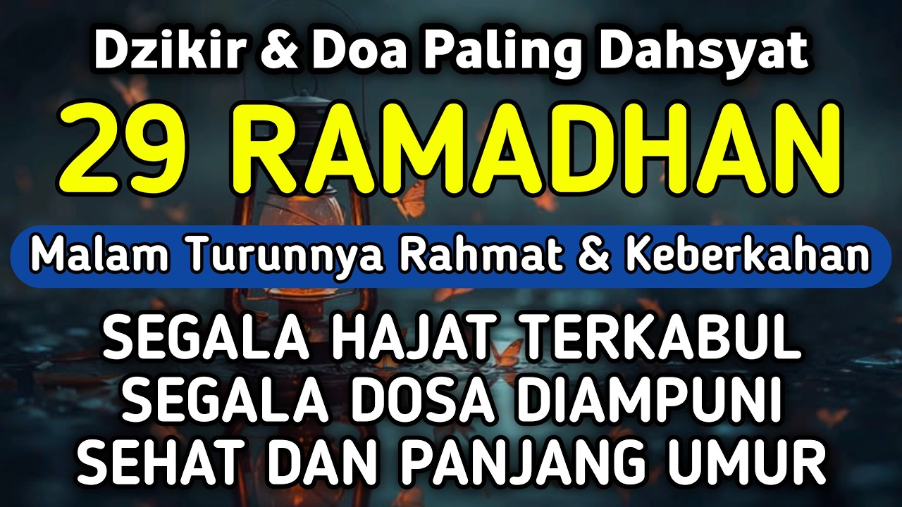 DZIKIR & DOA DI 29 RAMADHAN | DZIKIR MUSTAJAB 29 RAMADHAN - Alaa Aqel