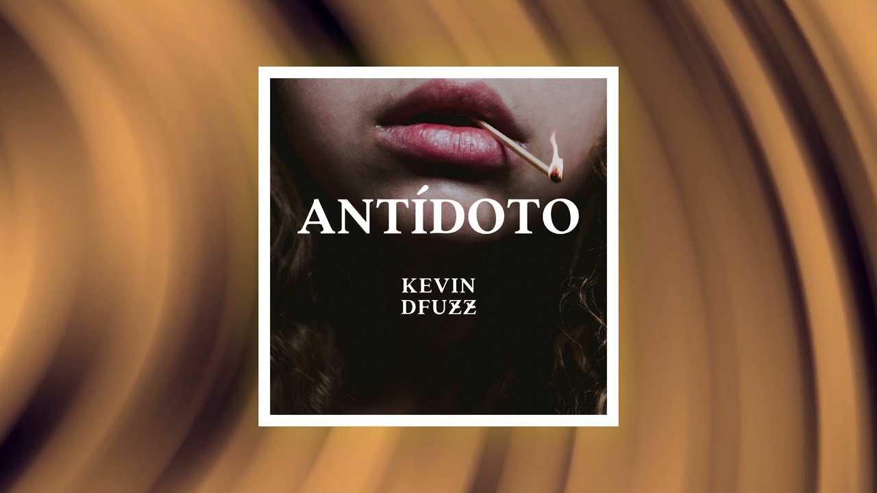 Kevin Dfuzz  - Ant&iacute;doto  (Audio) - Versi&oacute;n extendida