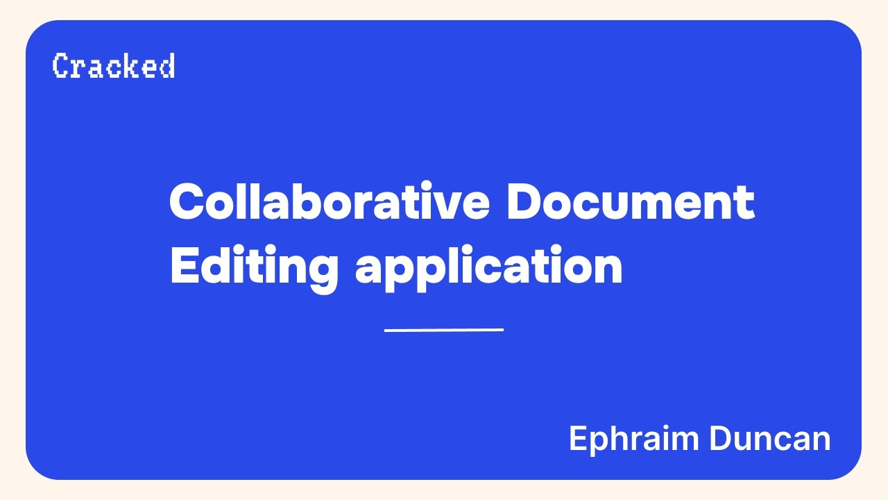 Cracked - Weekly System Design Interviews (Ephraim Duncan)