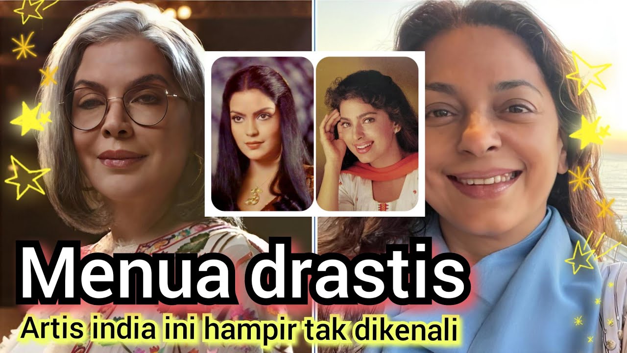 7 artis india MENUA dengan DRASTIS, wajah cantik tak dikenali lagi (juhi chawla hingga zeenat aman)