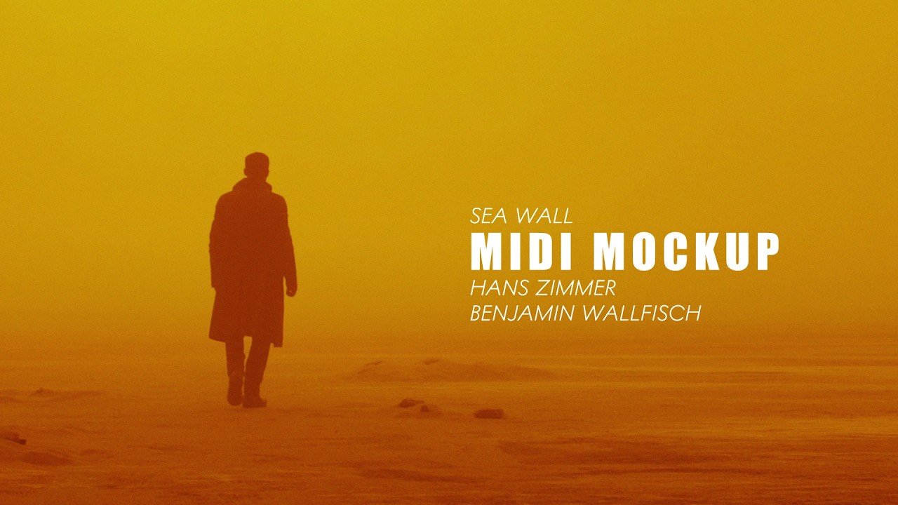 Hans Zimmer & Benjamin Wallfisch - Sea Wall (MIDI Mockup)