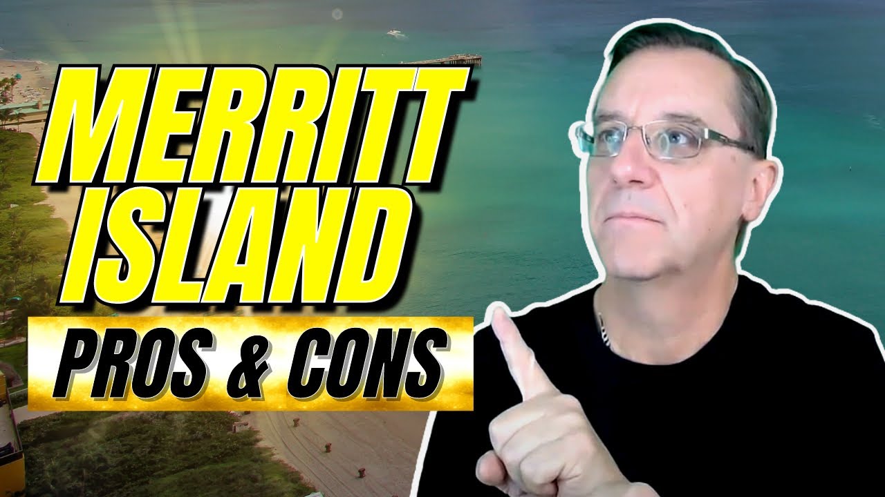 Pros And Cons Of Living In Merritt Island FLorida - [2023 - Everything You Need to Know]