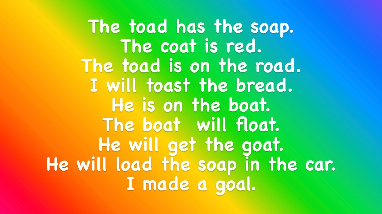 Sentences with boat, coat, goat, float, toast, load, road, toad, goal, soap.