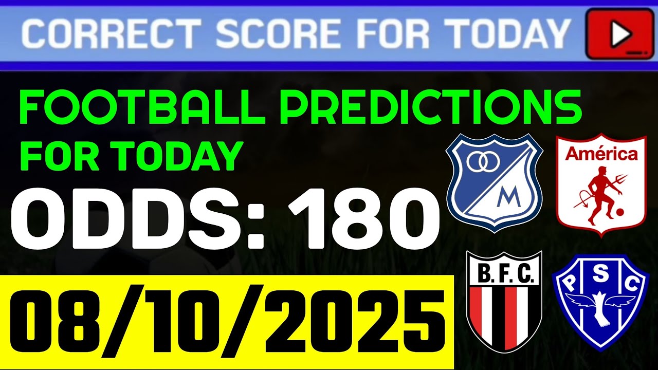 TODAY CORRECT SCORE PREDICTIONS 08/10/2025/FOOTBALL PREDICTIONS TODAY/SOCCER BETTING TIPS/SURE WIN.