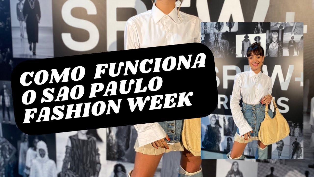 Como funciona o São Paulo fashion week?