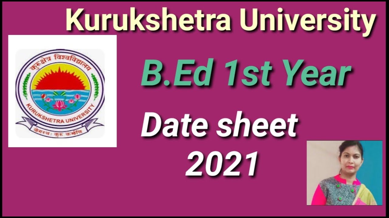 Kuk B.Ed 1st year date sheet 2021, Kurukshetra University B.Ed 1st year date sheet 2021