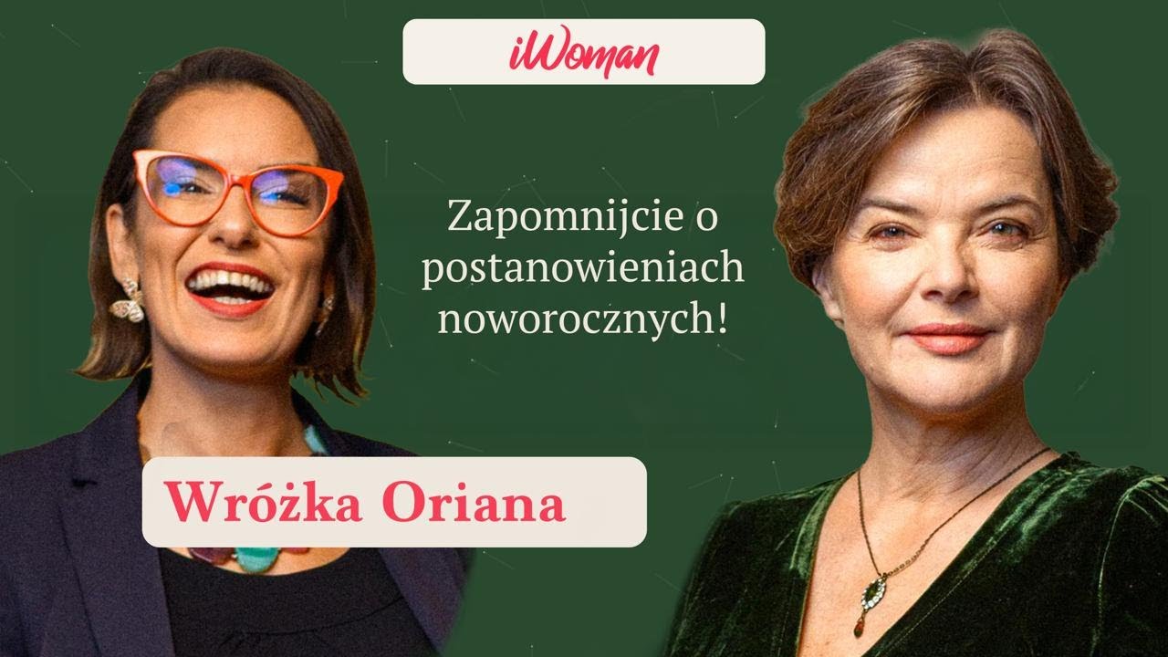 Zapomnijcie o postanowieniach noworocznych | Wr&oacute;żka Oriana | Po Prostu Pytam