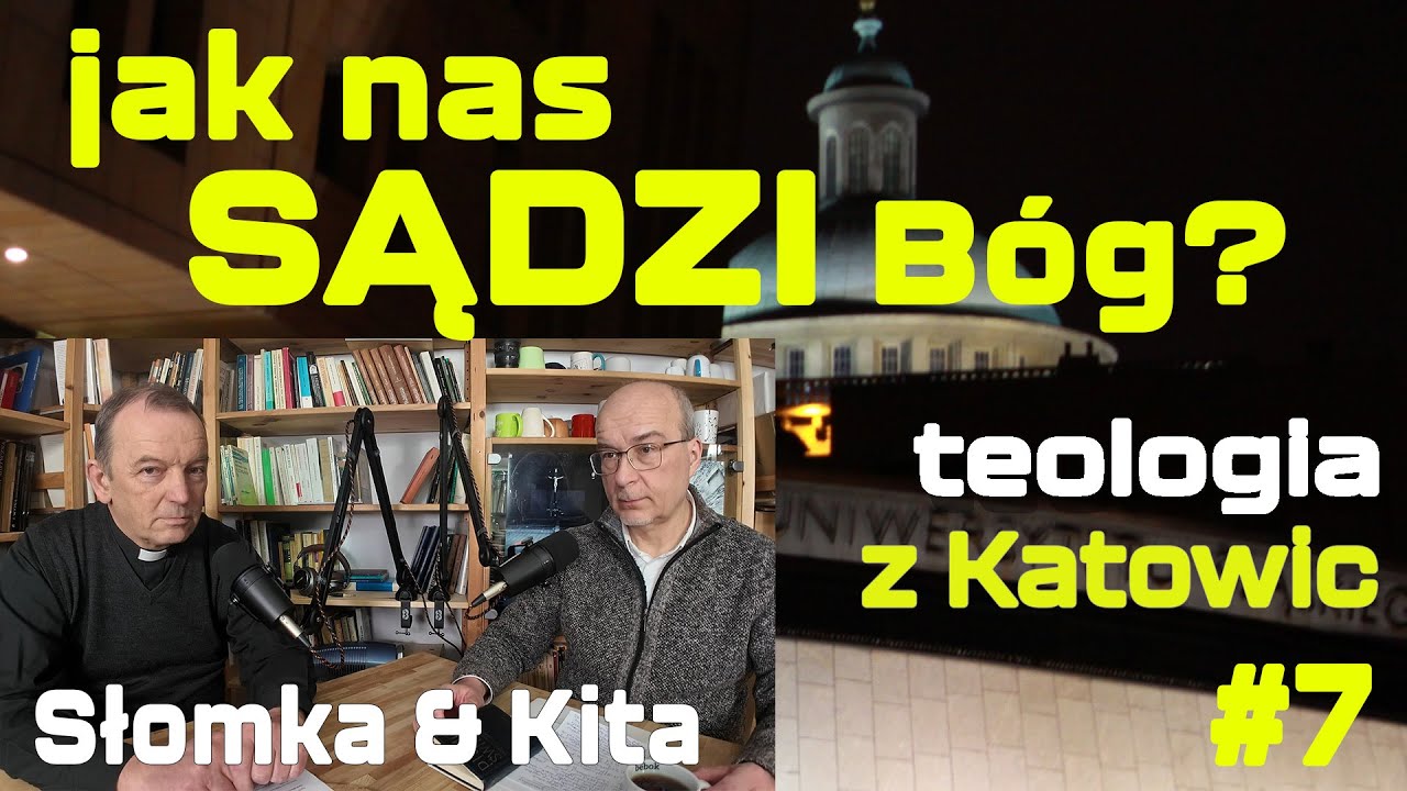 #7 Jak nas sądzi Bóg? (Kita & Słomka)