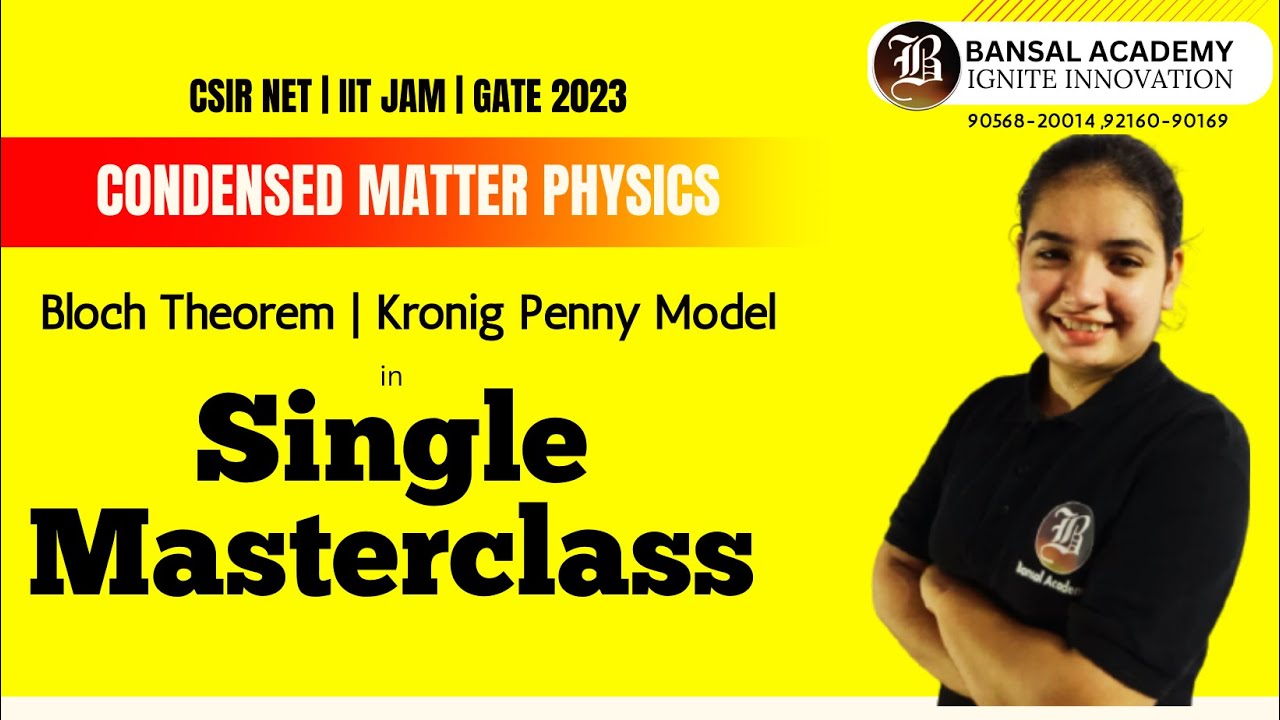 CMP | Bloch Theorem | Kronig Penny Model | Condensed  Matter Physics Part-30