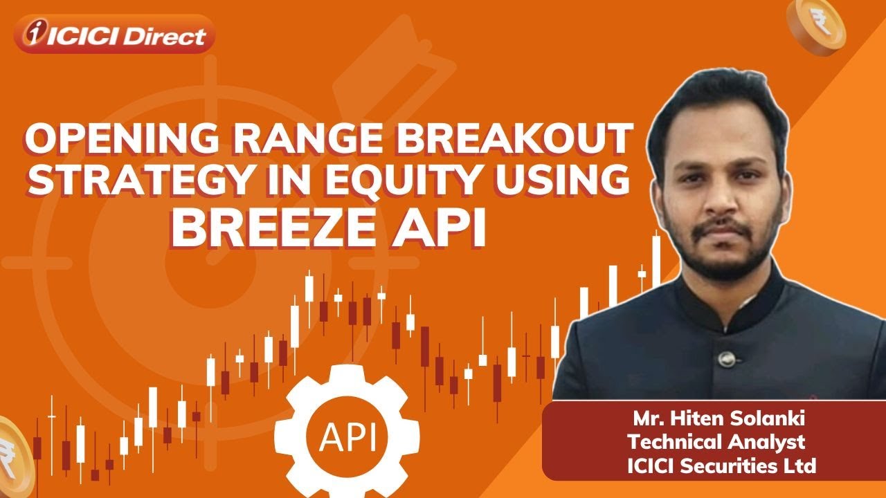 Opening range breakout strategy in Equity using Breeze API. #icicidirect