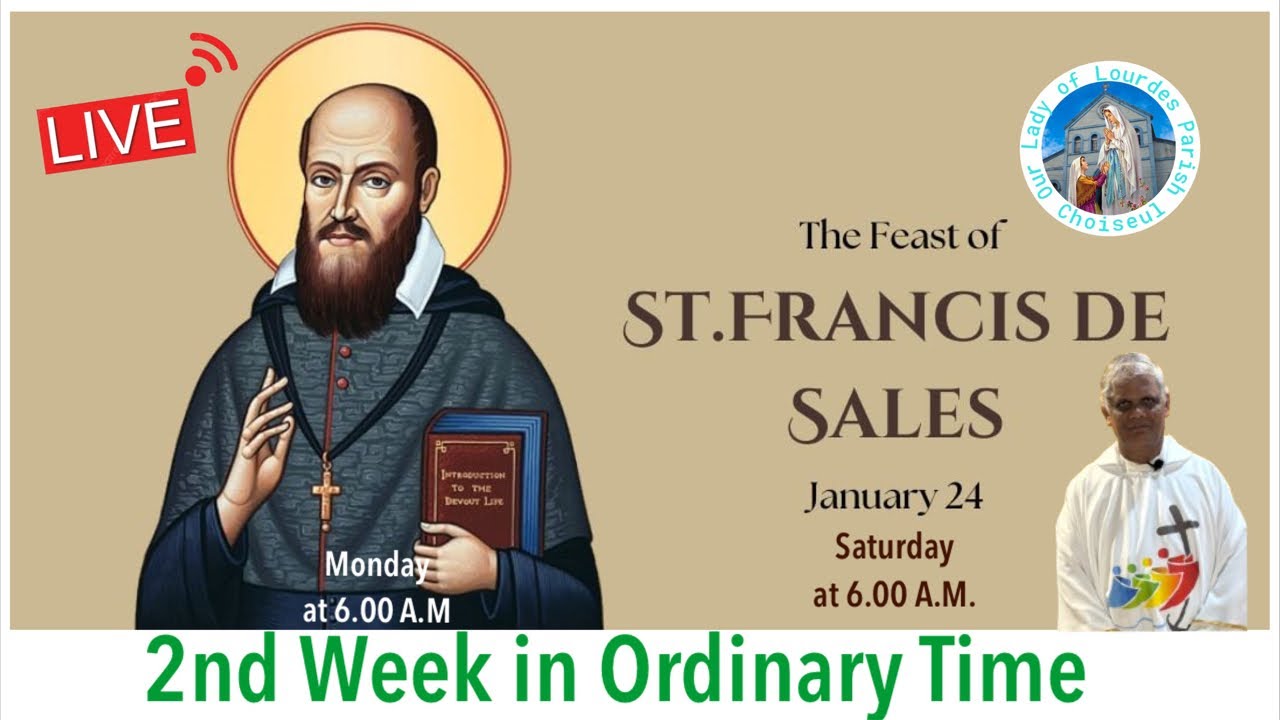 Jan.24, Monday, Saint Francis de Sales, Bishop, Doctor, Live Mass at 6.00 A.M.