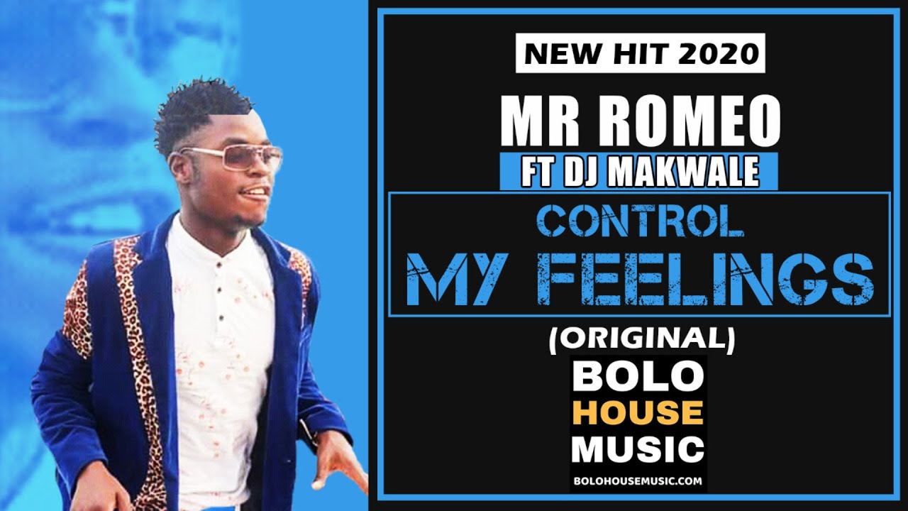 Mr Romeo - Control My Feelings feat DJ Makwale (New Hit 2020)