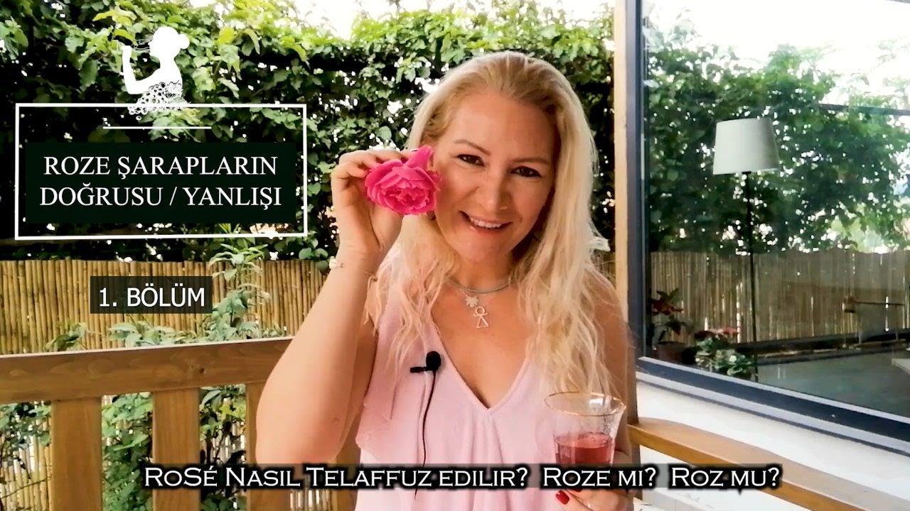 Rosé Şarapların Doğrusu - Yanlışı 1. BÖLÜM / Rosé Nasıl Telaffuz Edilir? Roze mi, Roz mu?