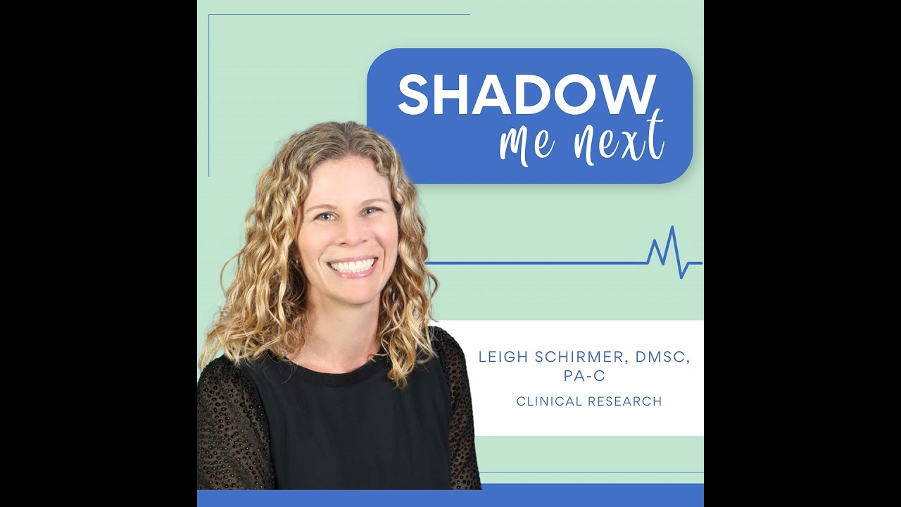 Clinical Research Transforms Healthcare While Putting Patients First | Leigh Schirmer, DMSc, PA-C