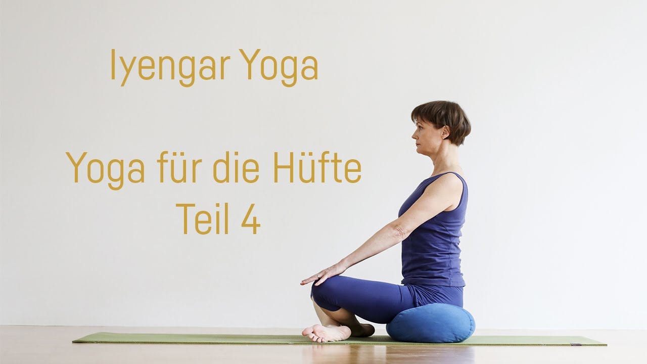 Yoga Zentrum Essen - Iyengar Yoga (Yoga für die Hüfte Teil 4)