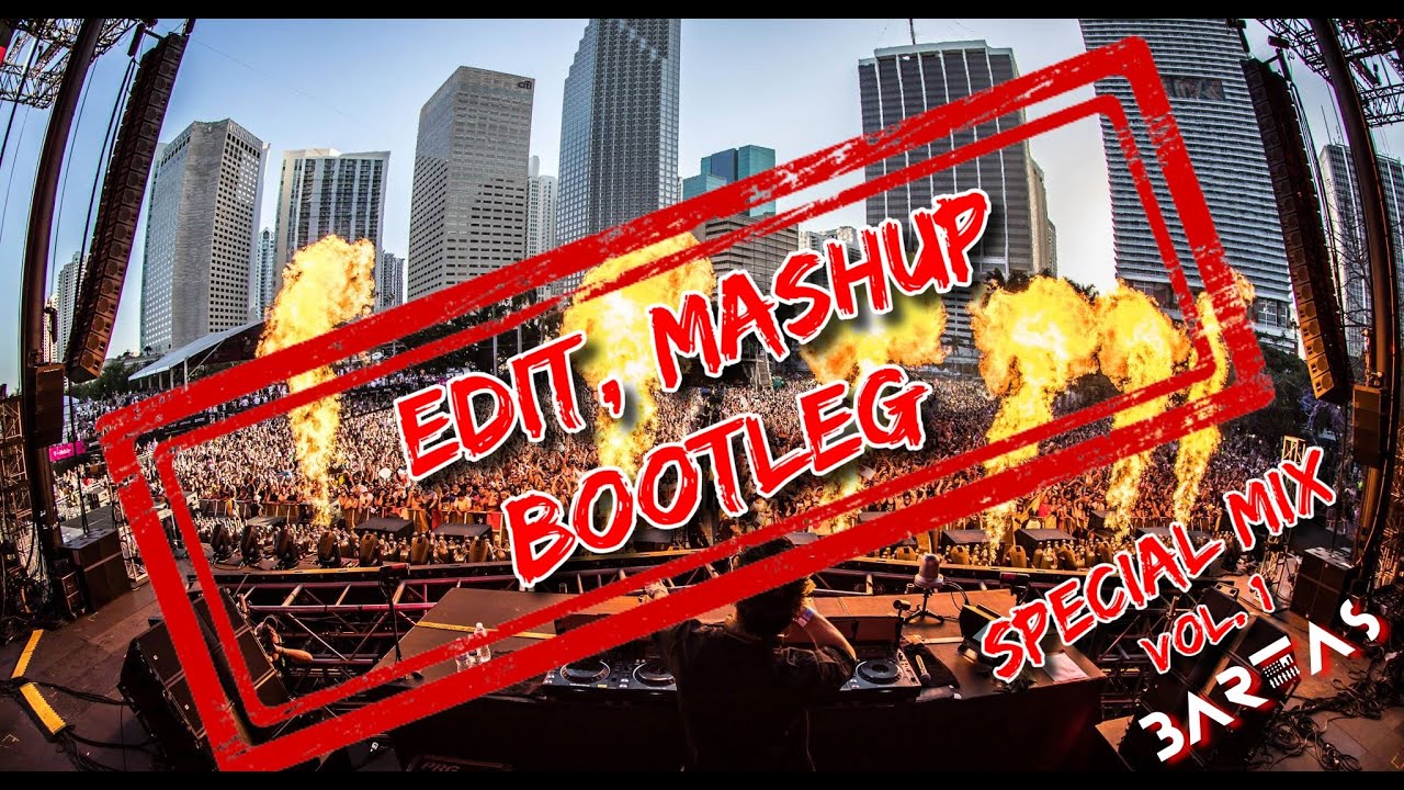 SPECIAL MIX - THE BEST OF EDIT SONGS,  MASHUP,  BOOTLEG  / MEGA MIX  VOL 1