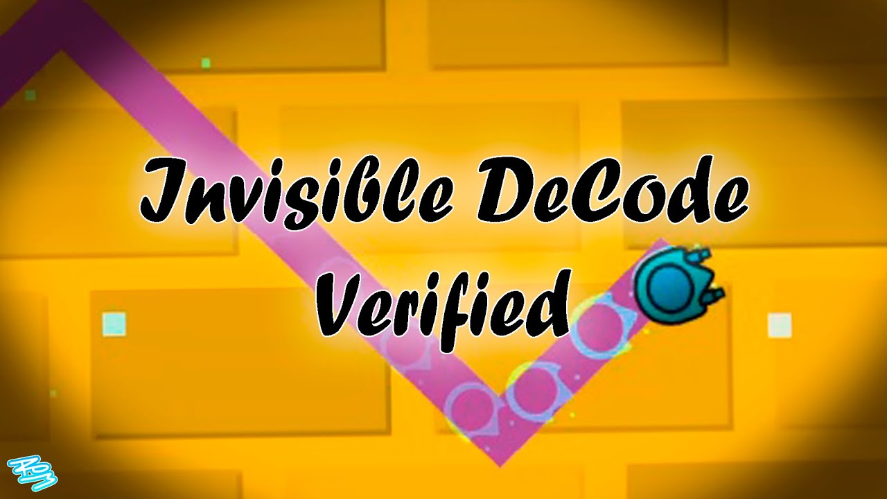 Geometry Dash - Invisible DeCode by TC3GD (Me) Verified