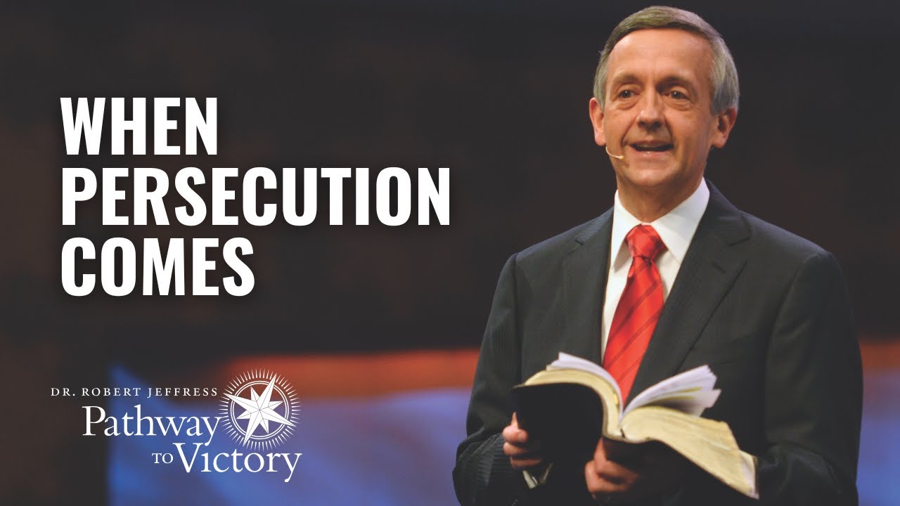 When Persecution Comes | Pathway To Victory with Dr. Robert Jeffress