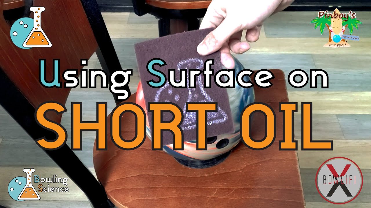 Bowling Science Episode 13: Using Surface on SHORT OIL!
