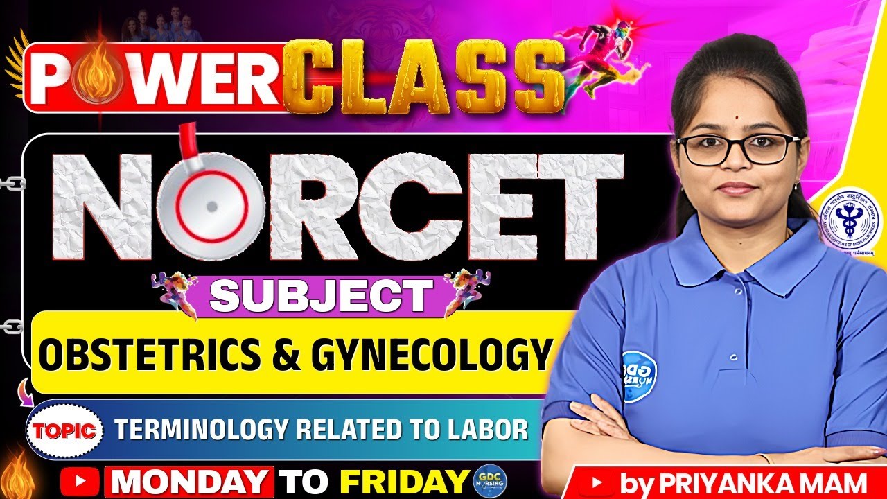NORCET-11 Power Class | Terminology Related To Labor | Obstetrics & Gynaecology | #gdcnursing #obgyn