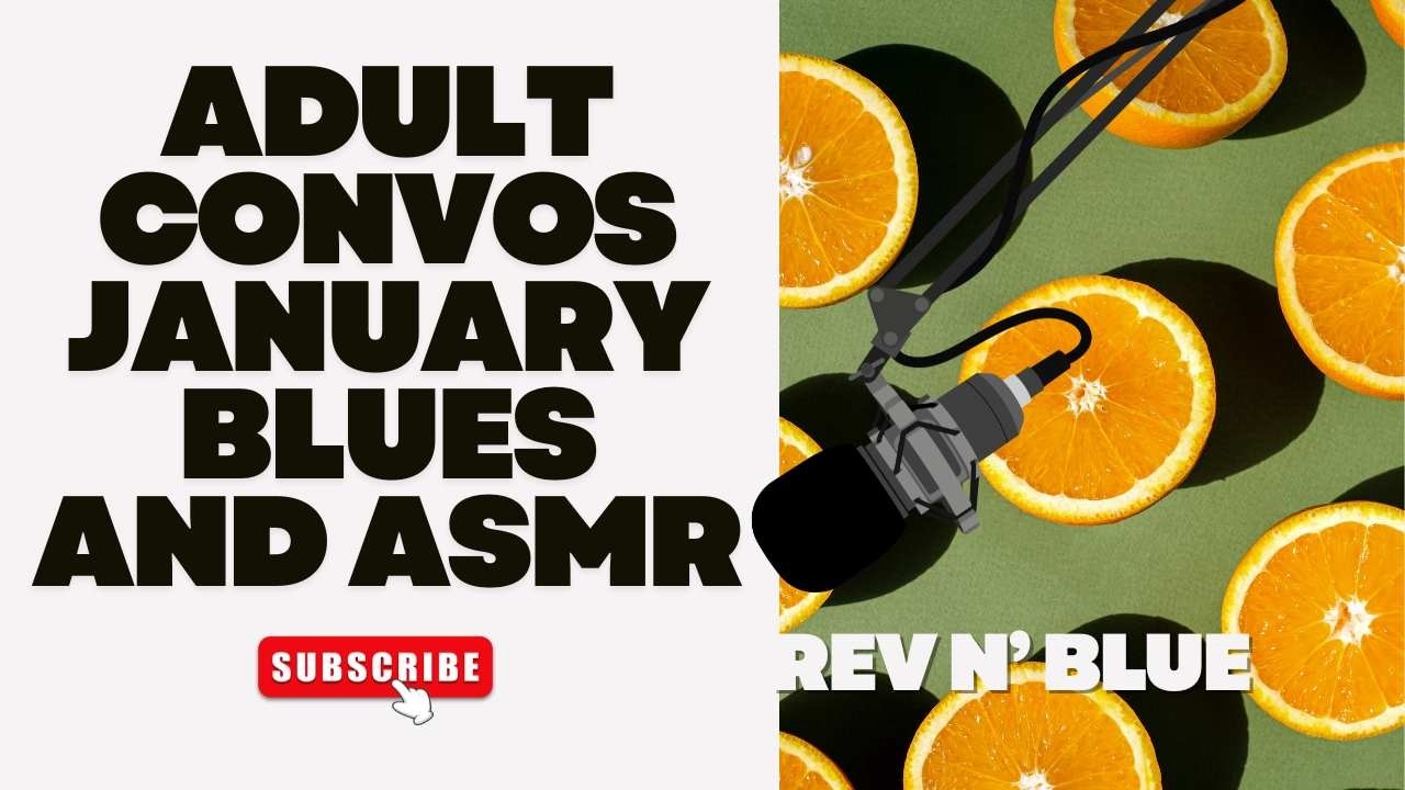 Adulting Convos, January Blues and ASMR Podcast Episode #podcast