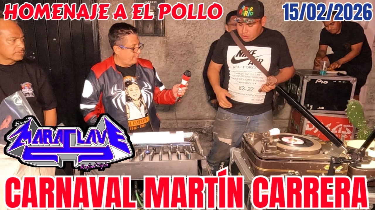 Sonido Maraclave - Carnaval Martin Carrera - Homenaje a el Pollo Mayor - 15/02/2026