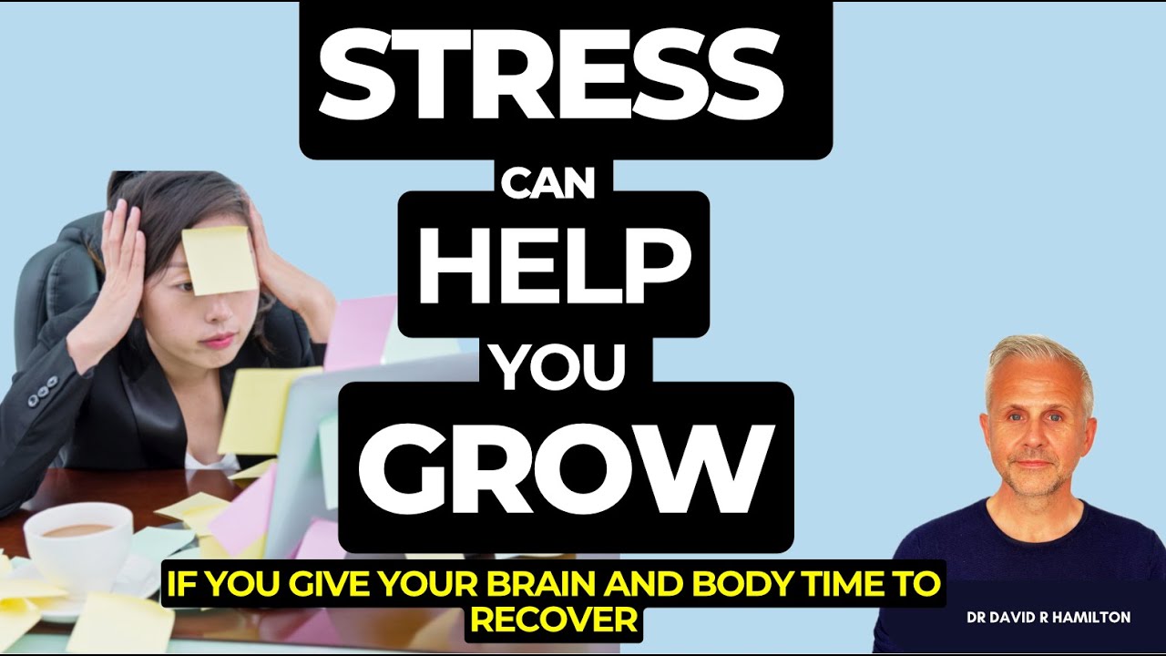 Stress can help you grow – if you give your brain and body time to recover.